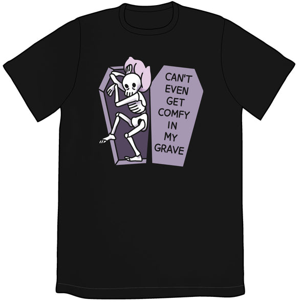 Can't Even Get Comfy In My Grave Shirt Shirts & Tops Cyberduds Unisex Small  