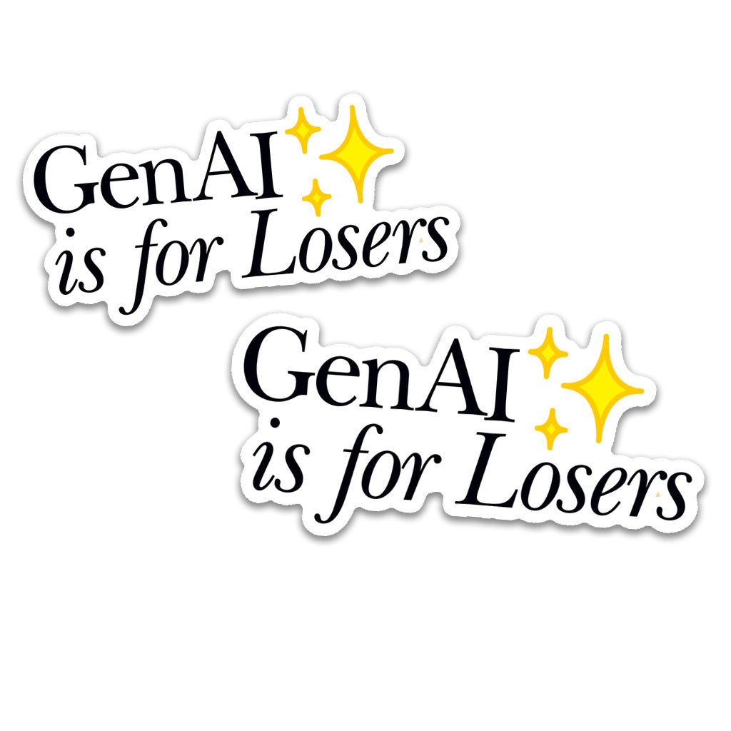 GenAI is for Losers Stickers 2-Pack✨