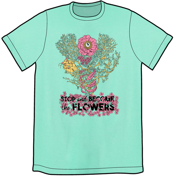 Stop and Become the Flowers Shirt Shirts Welcome to Night Vale Mint Unisex Small