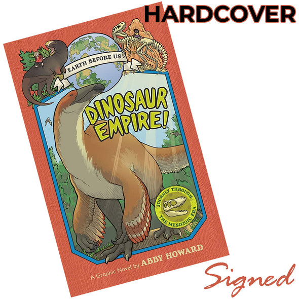 The Earth Before Us Book Series Books Abby Howard #1 Dinosaur Empire! Hardcover (SIGNED!)