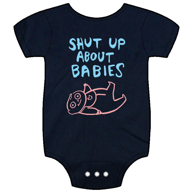 Shut Up About Babies ONESIE Babywear Brunetto   