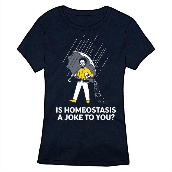 Is Homeostasis a Joke to You Shirt Shirts The Glaucomfleckens Fitted Small