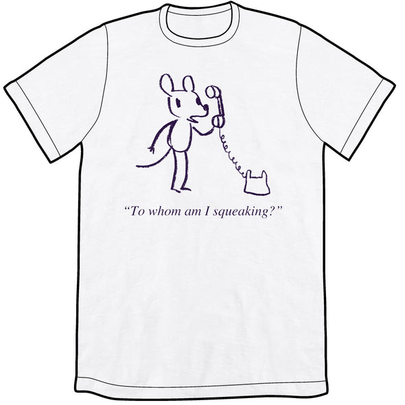 To Whom Am I Squeaking Shirt Shirts Brunetto Unisex Small Shirt  