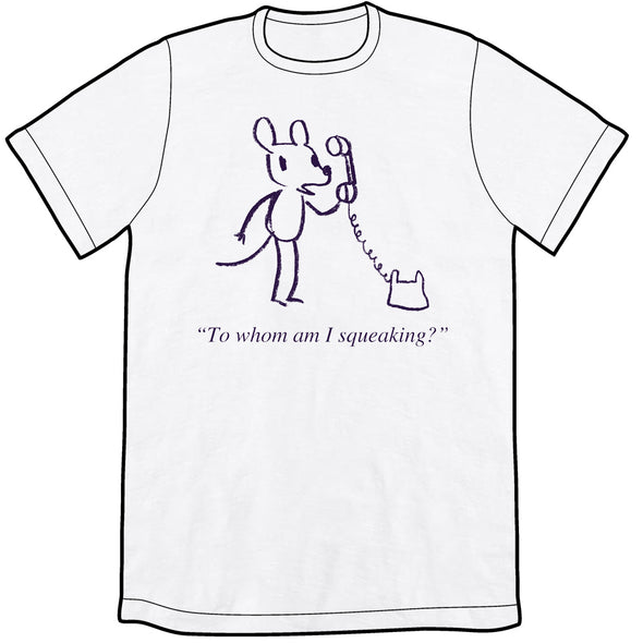To Whom Am I Squeaking Shirt Shirts Evan Dahm Unisex Small Shirt
