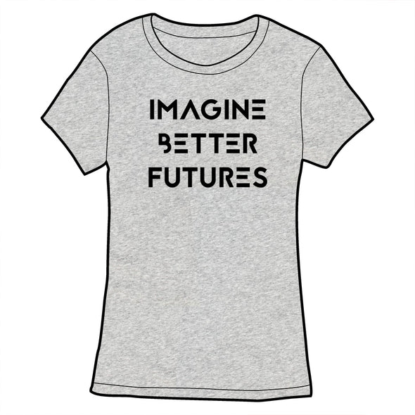 Imagine Better Futures Shirt Shirts Cyberduds Heather Grey Ladies Small