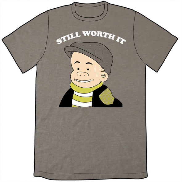 Sluggo Still Worth It Shirt Shirts Brunetto Unisex Small  