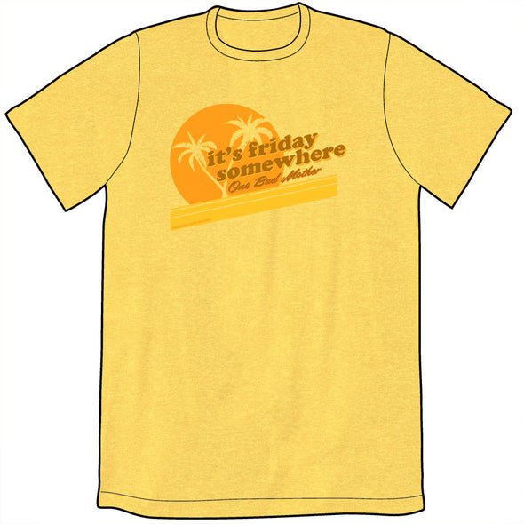 It's Friday Somewhere Shirt *LAST CHANCE* Shirts Brunetto Mens/Unisex Small