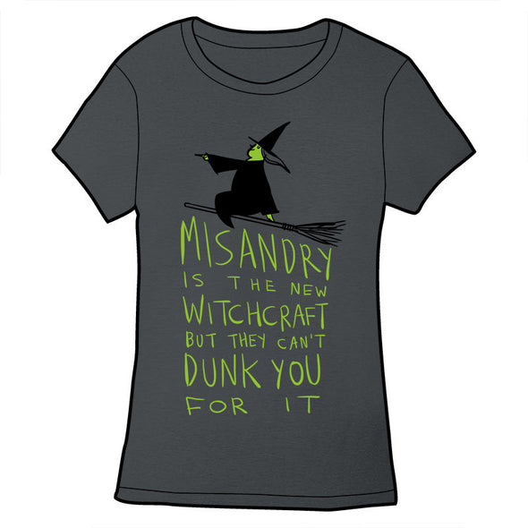 Misandry Is the new Witchcraft Shirt *LAST CHANCE* Shirts Brunetto