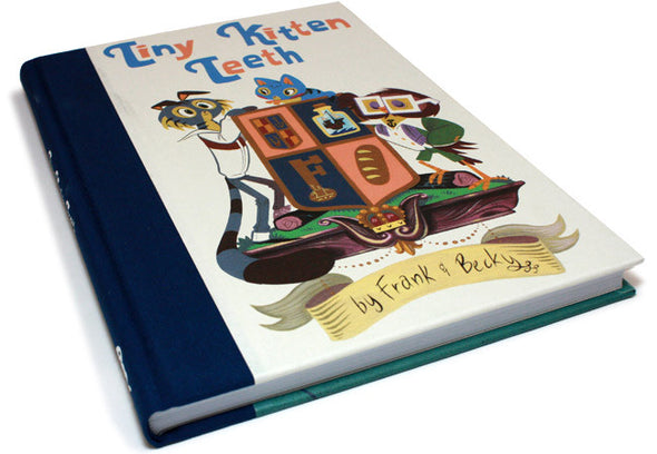 Tiny Kitten Teeth Deluxe Hardcover Book Books Becky & Frank