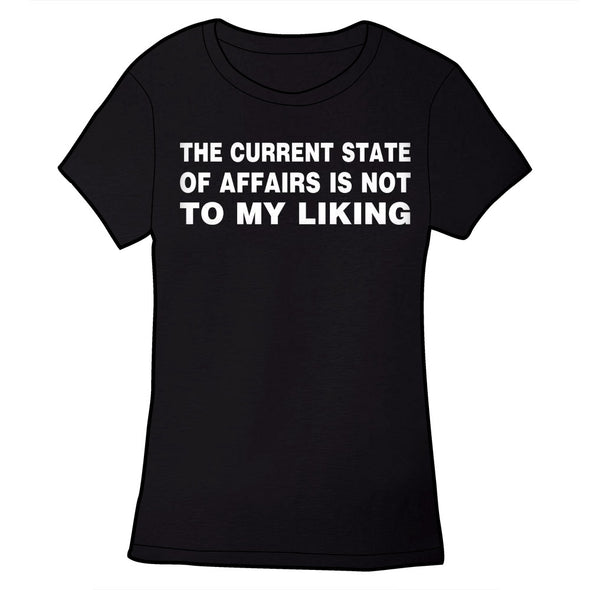 The Current State of Affairs Is Not to My Liking Shirt Shirts Tom Tomorrow Ladies Small