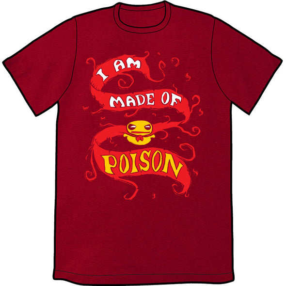 I Am Made of Poison Shirt Shirts Jeffrey Rowland Cranberry (Darkred) Unisex Small