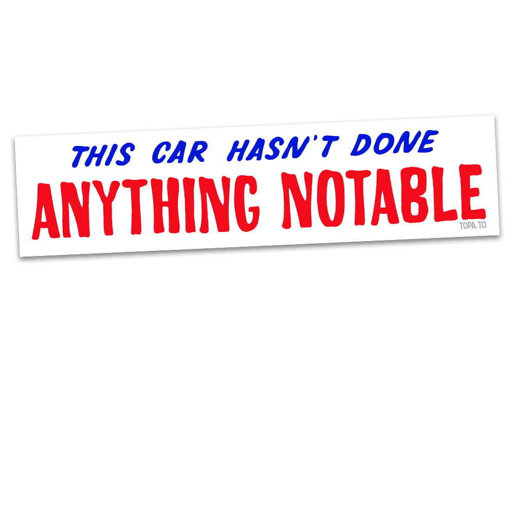 This Car Hasn't Done Anything Notable Sticker Stickers Jeffrey Rowland