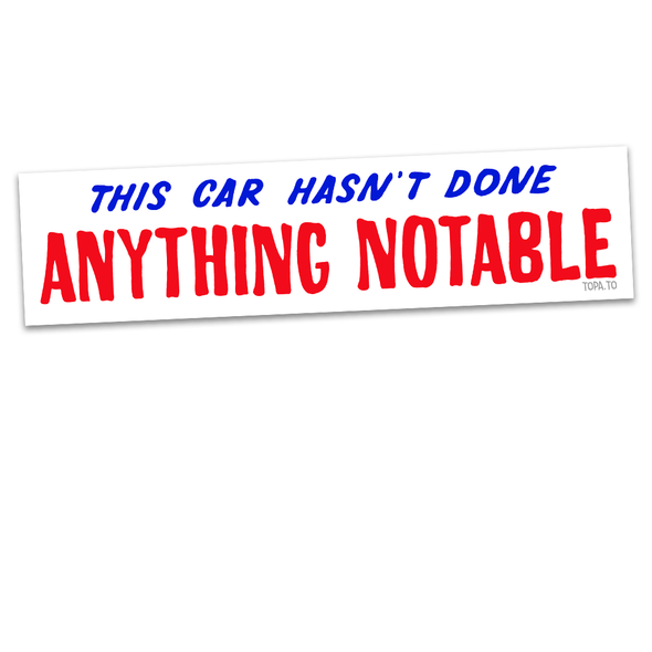 This Car Hasn't Done Anything Notable Sticker Stickers Jeffrey Rowland