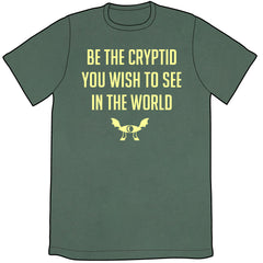 Be the Cryptid You Wish to See in the World Shirt Shirts Welcome to Night Vale Unisex Small