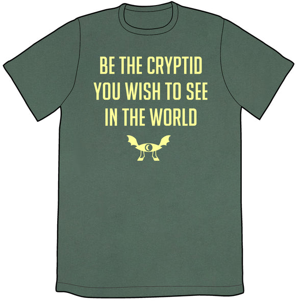 Be the Cryptid You Wish to See in the World Shirt Shirts Brunetto Unisex Small  