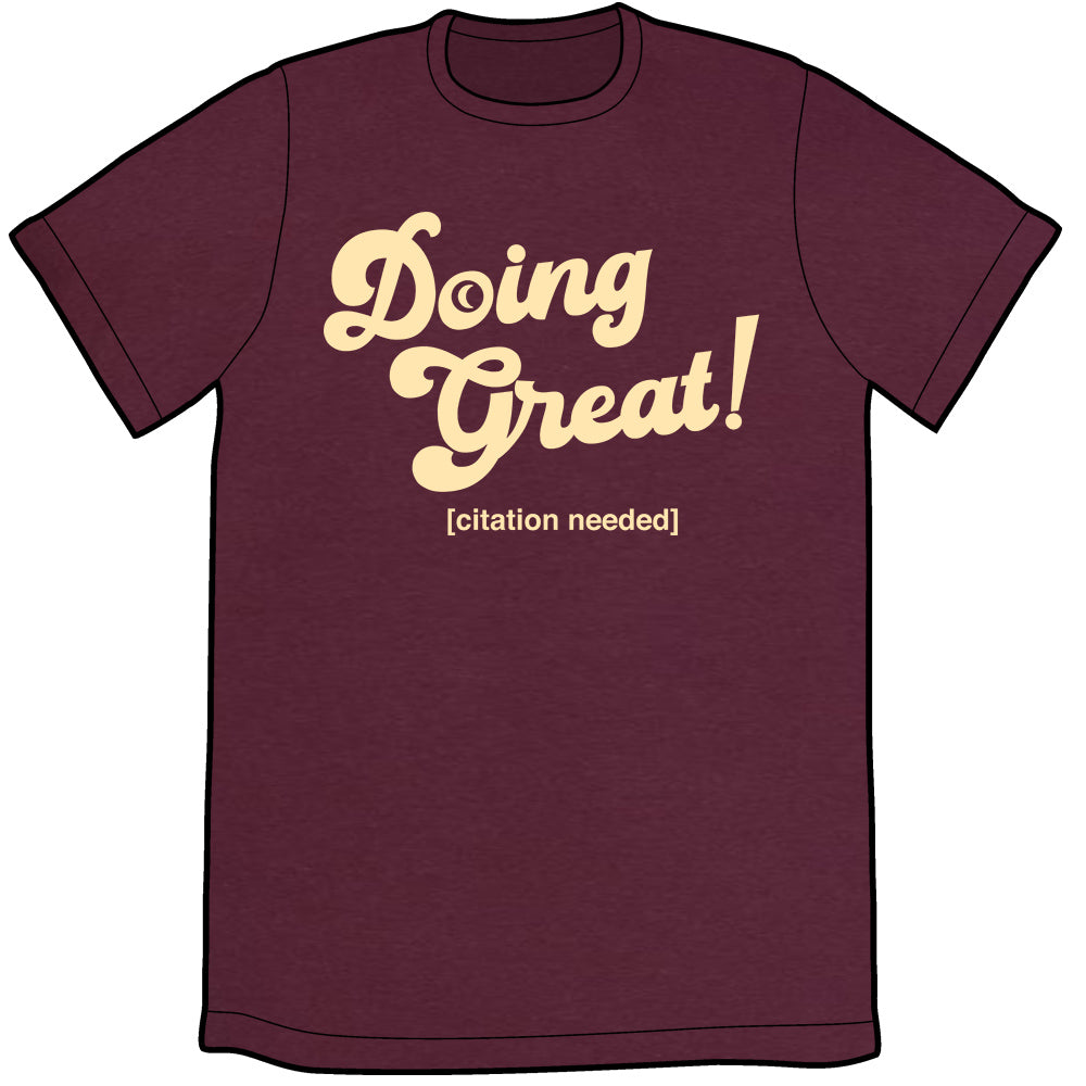 Doing Great! Shirt PRE-ORDER