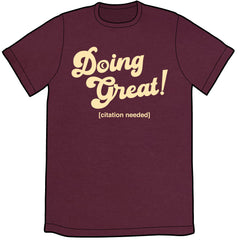 Doing Great! Shirt PRE-ORDER