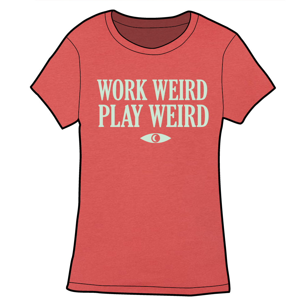 Work Weird Play Weird Shirt PRE-ORDER