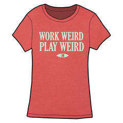Work Weird Play Weird Shirt PRE-ORDER