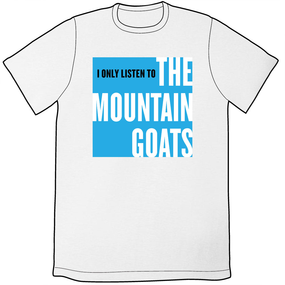 I Only Listen to the Mountain Goats Shirt (Blue on White) Shirts Cyberduds   