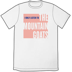 I Only Listen to the Mountain Goats Shirt (Pink/Blue on White) Shirts Cyberduds Unisex Small  