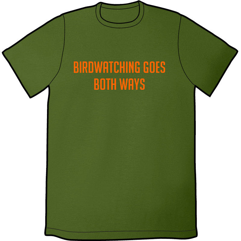 Birdwatching Goes Both Ways Shirt Shirts Brunetto Mens/Unisex Small  