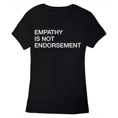 Empathy Is Not Endorsement Shirt Shirts Cyberduds Ladies Small  