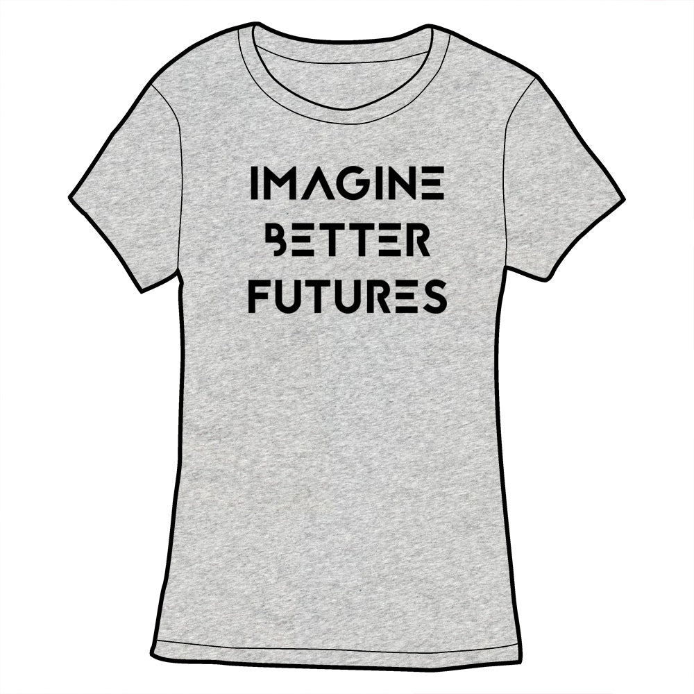 Imagine Better Futures Shirt Shirts Cyberduds Heather Grey Ladies Small 