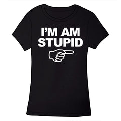 I'm Am Stupid Shirt *LAST CHANCE* Shirts Brunetto Ladies Small  