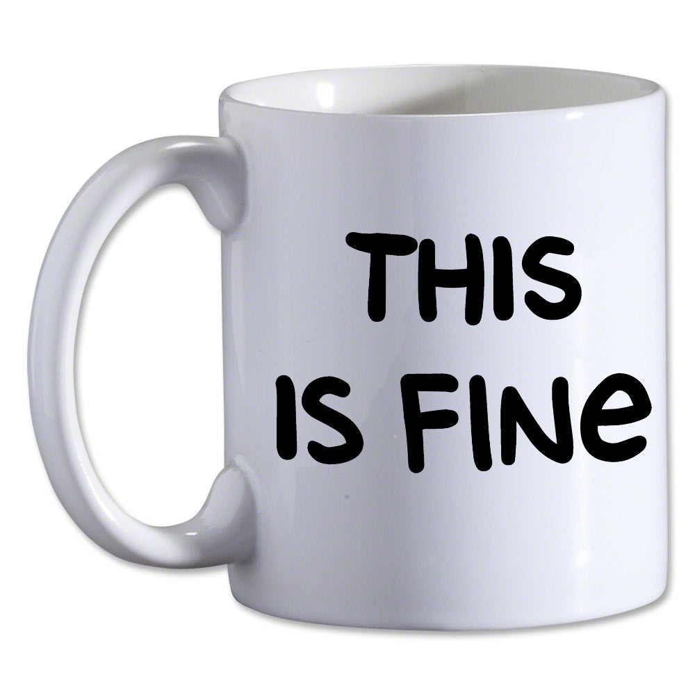This is Fine Mug (Text Version) Liquid Holders Bargainmugs Just the Mug ($15)  