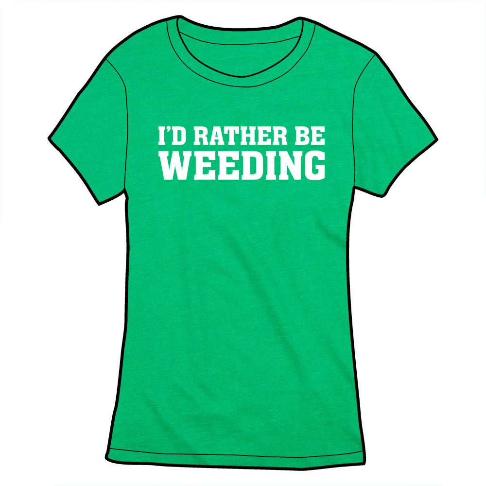 I'd Rather Be Weeding Shirt Shirts Brunetto Ladies Small  