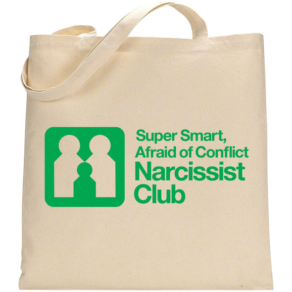 Super Smart, Afraid of Conflict Narcissist Club Tote *LAST CHANCE* Bags clockwise   