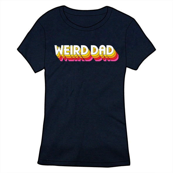 Weird Dad Shirt *LAST CHANCE* Shirts clockwise Ladies Small  