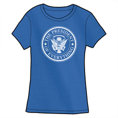 The President of Everything Shirt *LAST CHANCE* Shirts Brunetto Ladies Small  
