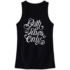 Goth Vibes Only Tanks Shirts Brunetto   