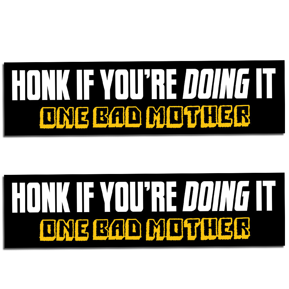 One Bad Mother Doing It Bumper Stickers *LAST CHANCE* Stickers Stickermule Two ($8.50)  