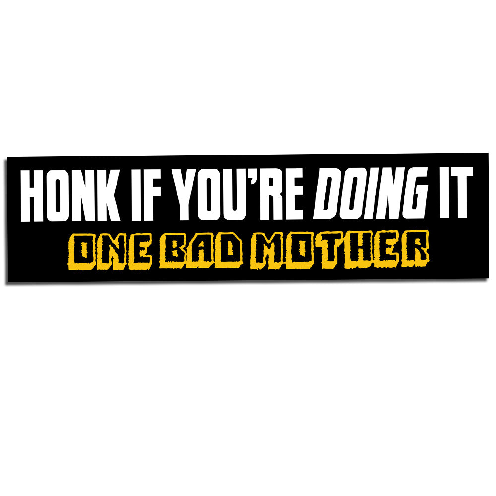 One Bad Mother Doing It Bumper Stickers *LAST CHANCE* Stickers Stickermule One ($5.50)  