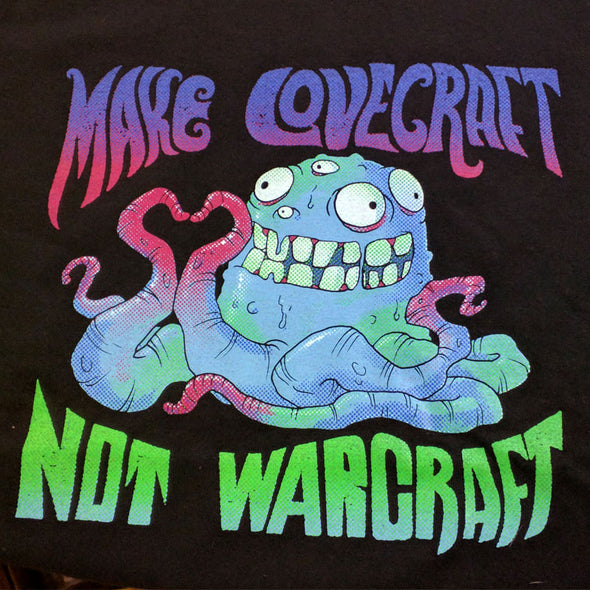 Make Lovecraft Not Warcraft Shirt Shirts Oglaf