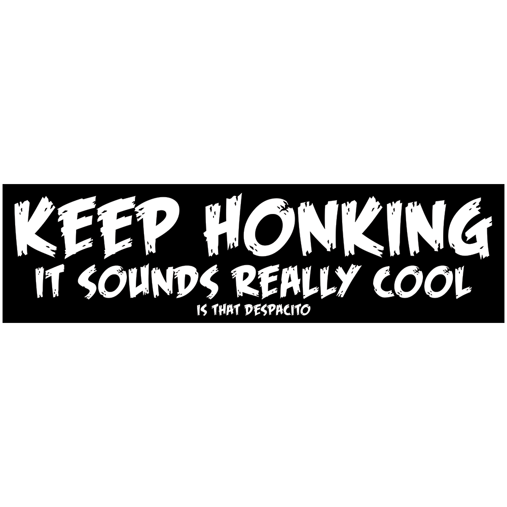 Keep Honking Stickers Stickers Stickermule Sounds Really Cool - Big  