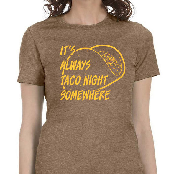 It's Always Taco Night Somewhere Shirt Shirts Brunetto Ladies Small  
