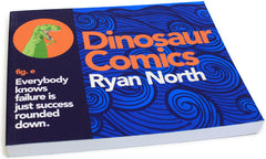 Dinosaur Comics fig e. Everybody Knows... Books Ryan North Just the book