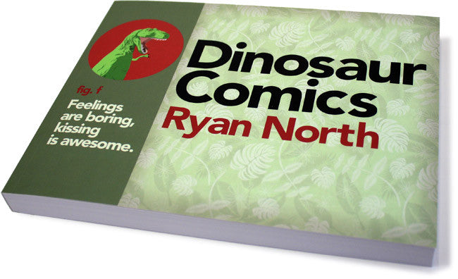 Dinosaur Comics fig. f: Feelings Are Boring... Books TopatoCo   