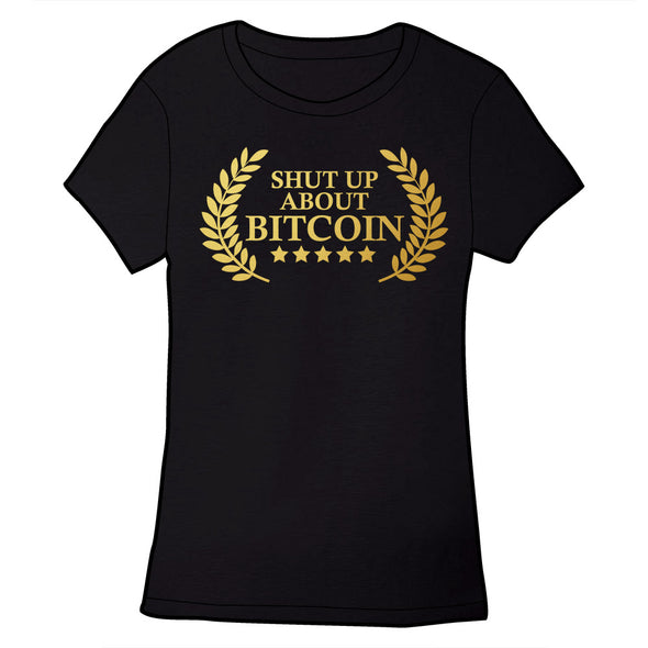 Shut Up About Bitcoin Shirt Shirts Cyberduds Ladies Small  