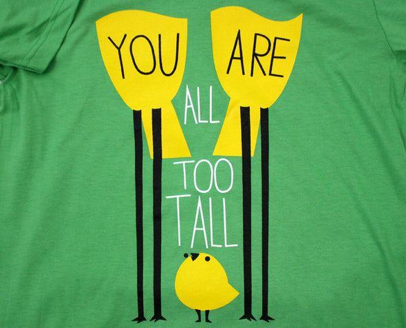 You Are All Too Tall Shirt Shirts Brunetto   