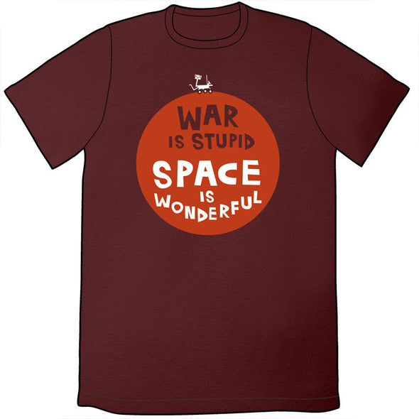 War Is Stupid Space Is Wonderful Shirt Shirts Brunetto   