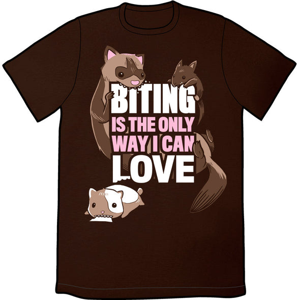 Biting Is The Only Way I Can Love Shirt *LAST CHANCE* Shirts Brunetto   