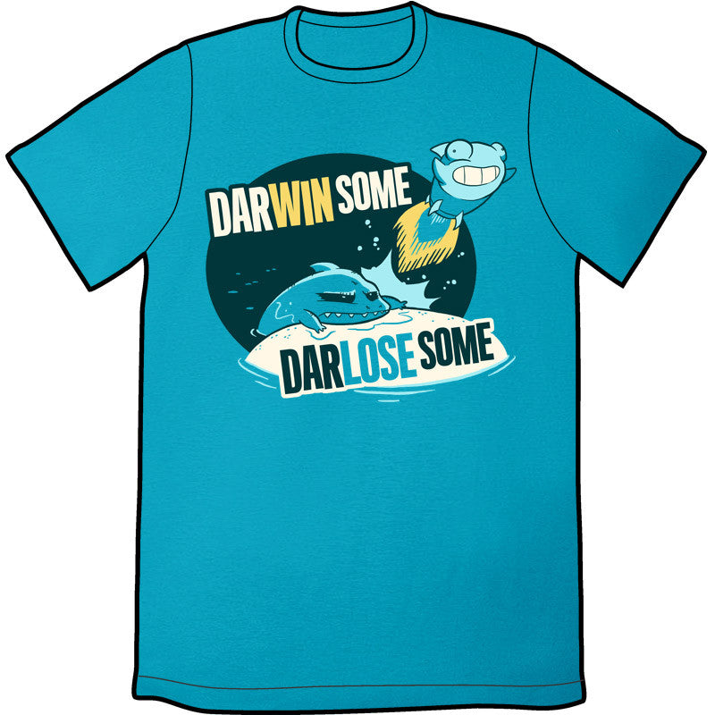DarWIN Some DarLOSE Some Shirt *LAST CHANCE* Shirts Brunetto   
