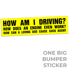 How Am I Driving Stickers and Magnets Stickers Stickermule One Big Bumper Sticker  