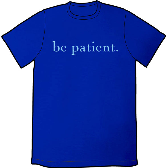 Be Patient Shirt Shirts Brunetto   